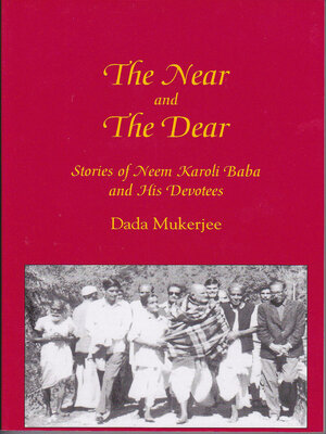 cover image of The Near and the Dear: Stories of Neem Karoli Baba and His Devotees